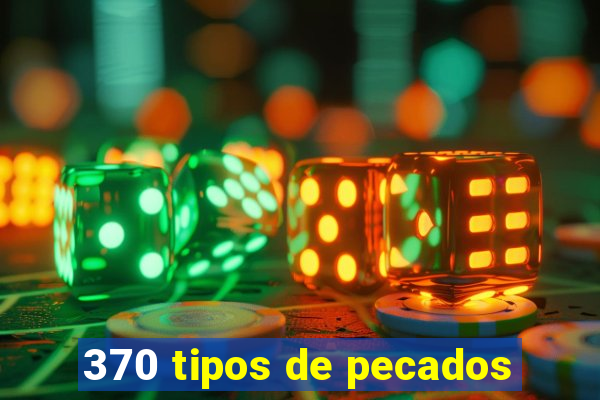 370 tipos de pecados